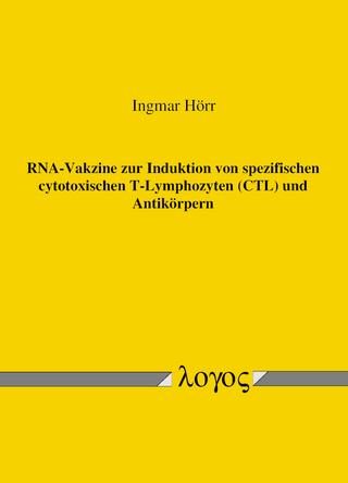 RNA-Vakzine zur Induktion von spezifischen cytotoxischen T-Lymphozyten (CTL) und Antikörpern - Ingmar Hoerr