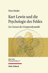 Kurt Lewin und die Psychologie des Feldes - Nora Binder