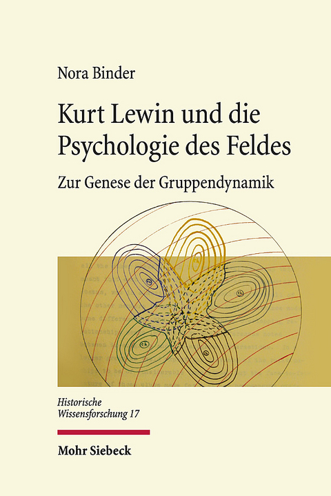 Kurt Lewin und die Psychologie des Feldes - Nora Binder