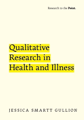 Qualitative Research in Health and Illness - Jessica Smartt Gullion