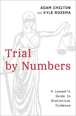Trial by Numbers - Adam Chilton, Kyle Rozema