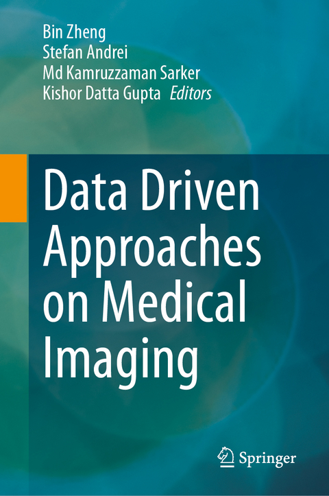 Data Driven Approaches on Medical Imaging - 