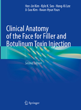 Clinical Anatomy of the Face for Filler and Botulinum Toxin Injection - Kim, Hee-Jin; Seo, Kyle K.; Lee, Hong-Ki; Kim, Ji-Soo; Youn, Kwan-Hyun