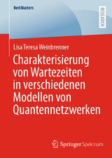 Charakterisierung von Wartezeiten in verschiedenen Modellen von Quantennetzwerken - Lisa Teresa Weinbrenner