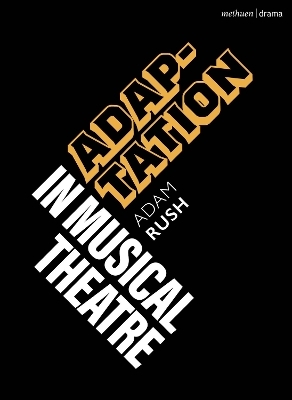 Adaptation in Musical Theatre - Adam Rush