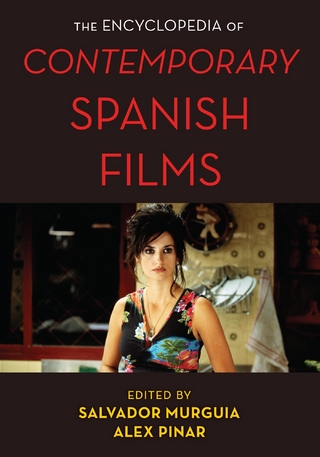 The Encyclopedia of Contemporary Spanish Films - Salvador Jimenez Murguía; Alex Pinar