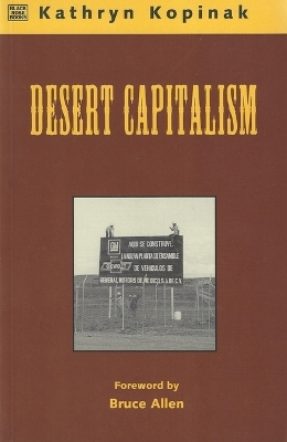 Desert Capitalism: What are the Maquiladoras? – What are the Maquiladoras? - Kathryn Kopinak