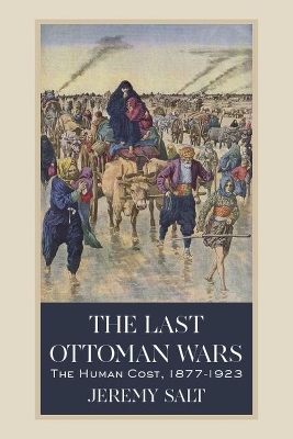 The Last Ottoman Wars - Jeremy Salt