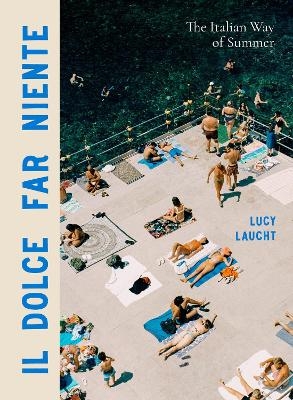 Il Dolce Far Niente - Lucy Laucht