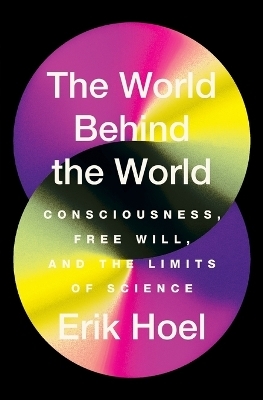 The World Behind the World - Erik Hoel