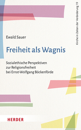 Freiheit als Wagnis - Ewald Sauer