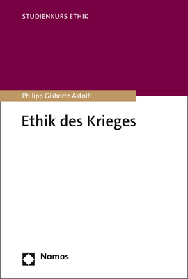 Ethik des Krieges - Philipp Gisbertz-Astolfi