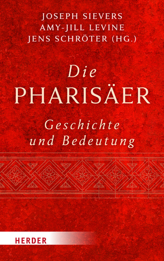 Die Pharisäer - Joseph Sievers; Amy-Jill Levine; Jens Schröter