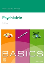 BASICS Psychiatrie - Holzhüter, Fabian; Volz, Anja