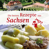 Die besten Rezepte aus Sachsen - Ute Scheffler