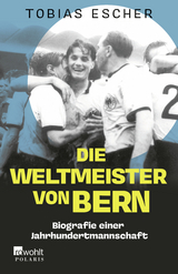 Die Weltmeister von Bern - Tobias Escher