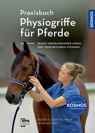 Praxisbuch Physiogriffe für Pferde - Beatrix Schulte Wien; Irina Keller