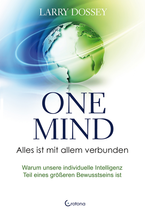 One Mind – Alles ist mit allem verbunden - Larry Dossey