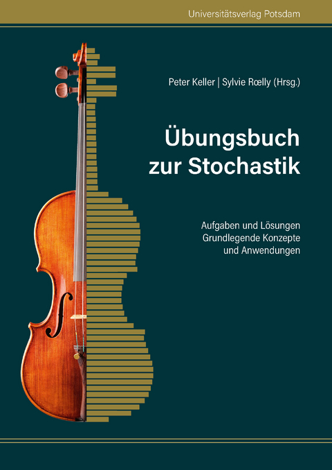 Übungsbuch zur Stochastik - Tobias Ehlen, Annie Flöge, Franziska Göbel
