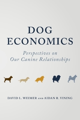 Dog Economics - David L. Weimer, Aidan R. Vining