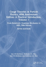 Gauge Theories in Particle Physics, 40th Anniversary Edition: A Practical Introduction, Volume 1 - Aitchison, Ian J R; Hey, Anthony J.G.