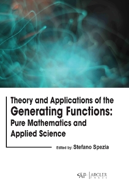 Theory and Applications of the Generating Functions - 