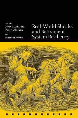 Real-World Shocks and Retirement System Resiliency - 