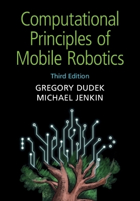 Computational Principles of Mobile Robotics - Gregory Dudek, Michael Jenkin