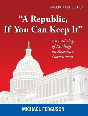 "A Republic, If You Can Keep It" - Michael Ferguson