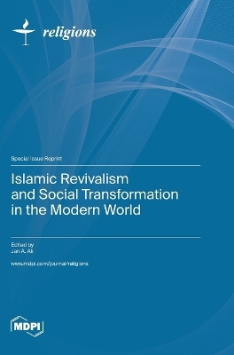 Islamic Revivalism and Social Transformation in the Modern World