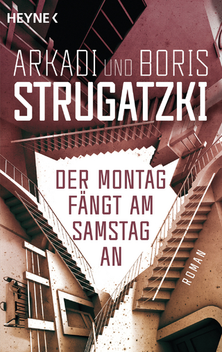 Der Montag fängt am Samstag an - Arkadi Strugatzki; Boris Strugatzki