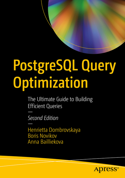PostgreSQL Query Optimization - Henrietta Dombrovskaya, Anna Bailliekova
