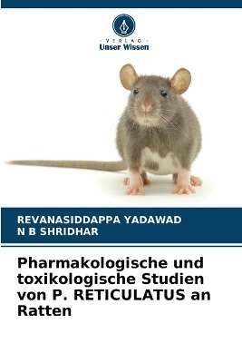 Pharmakologische und toxikologische Studien von P. RETICULATUS an Ratten - REVANASIDDAPPA YADAWAD, N B Shridhar
