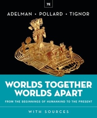 Worlds Together, Worlds Apart - Jeremy Adelman, Elizabeth Pollard, Robert Tignor