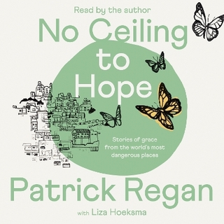 No Ceiling to Hope - Patrick Regan; Liza Hoeksma