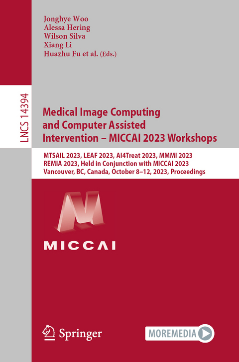 Medical Image Computing and Computer Assisted Intervention – MICCAI 2023 Workshops - 