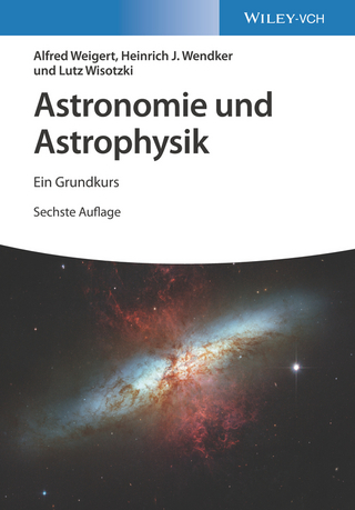 Astronomie und Astrophysik - Alfred Weigert; Heinrich J. Wendker; Lutz Wisotzki