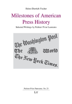 Milestones of American Press History - Heinz-Dietrich Fischer