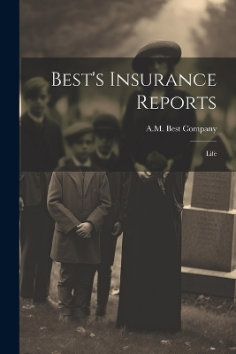 Best's Insurance Reports - A M Best Company