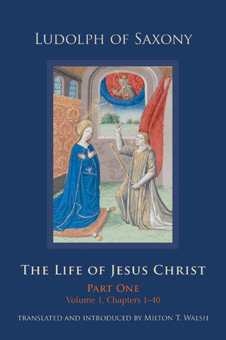 The Life of Jesus Christ - Ludolph of Saxony