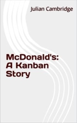McDonald's: A Kanban Story - Julian Cambridge