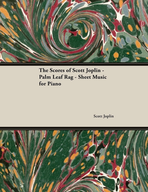 Scores of Scott Joplin - Palm Leaf Rag - Sheet Music for Piano -  Scott Joplin