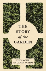 The Story of the Garden - Eleanour Sinclair Rohde