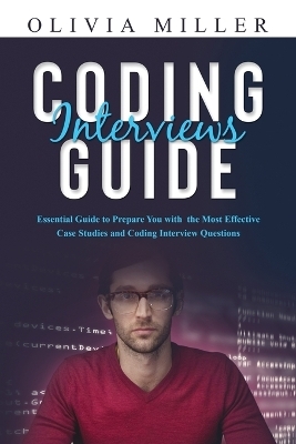 Coding Interviews G U I D E - Olivia Miller