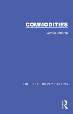 Routledge Library Editions: Commodities - Fiona Gordon-Ashworth, Michael Atkin, Edgar Graham, Walter C. Labys, Peter K. Pollak