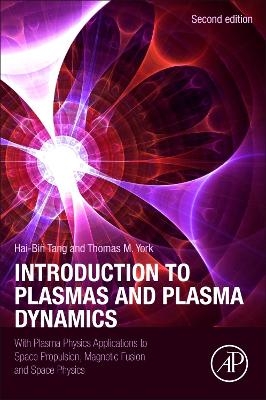 Introduction to Plasmas and Plasma Dynamics - Hai-Bin Tang, Thomas M. York