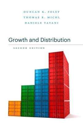 Growth and Distribution - Duncan K. Foley, Thomas R. Michl, Daniele Tavani