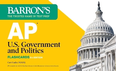 AP U.S. Government and Politics Flashcards, Fifth Edition: Up-to-Date Review - Curt Lader