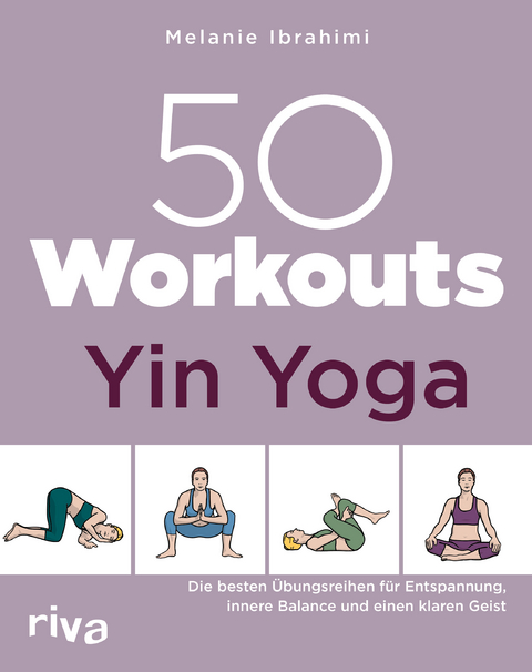 50 Workouts – Yin Yoga - Melanie Ibrahimi
