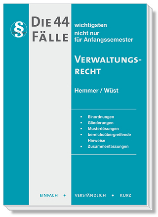 Die 44 wichtigsten Fälle Verwaltungsrecht - Karl-Edmund Hemmer; Achim Wüst; Daniel Kresser
